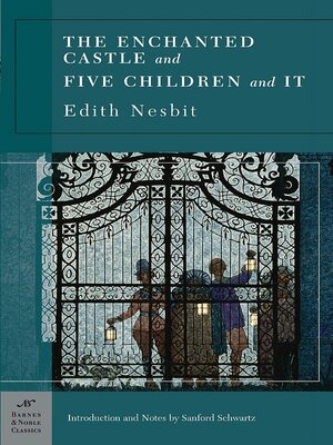 cover image of The Enchanted Castle and Five Children and It (Barnes & Noble Classics Series)